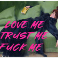 Love Me Trust Me Fuck Me / Pink Version