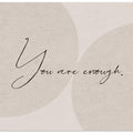 You Are Enough