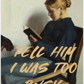 Tell Him I Was To Busy