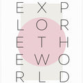Art Prints of Explore the world - pink
