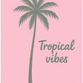 Tropicalvibes