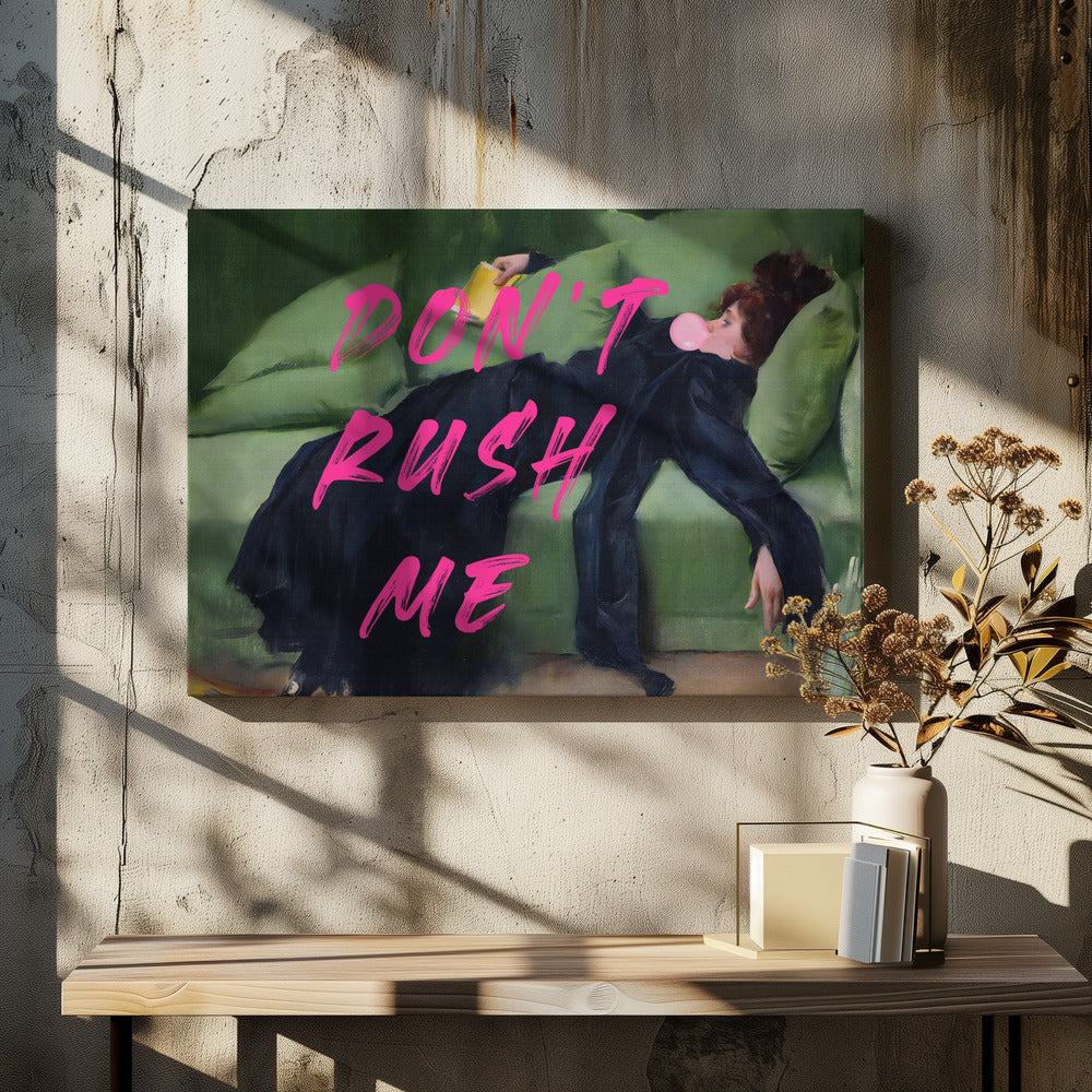 Dont Rush Me