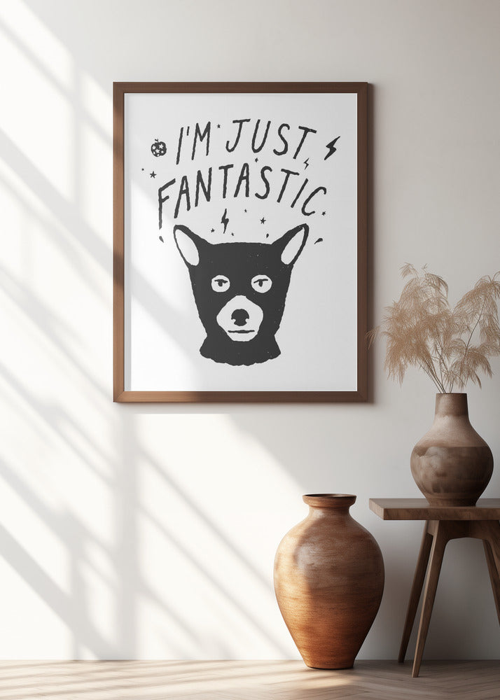 Im Just Fantastic