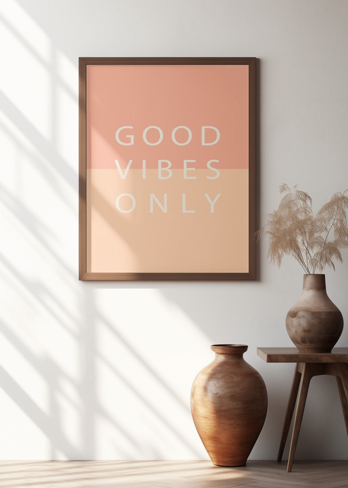 Good Vibes Only