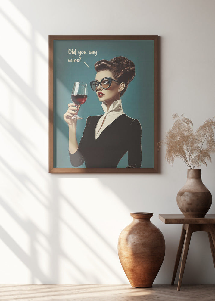 Did You Say Wine