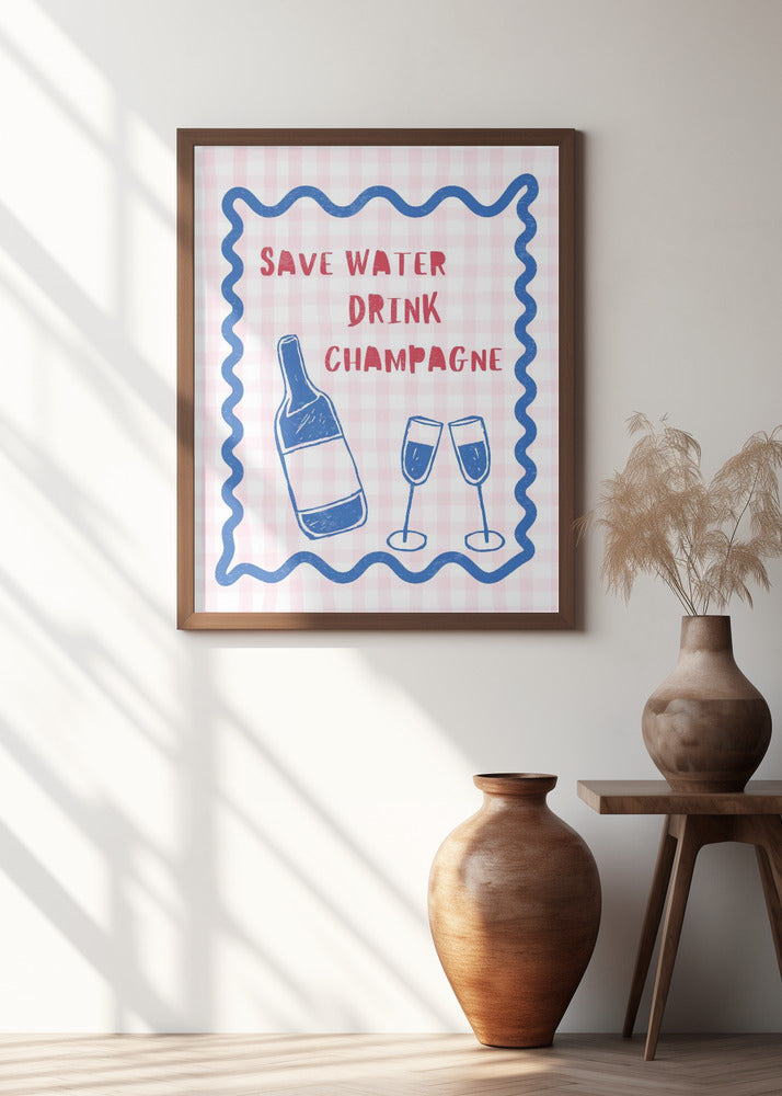 Save Water Drink Champagne