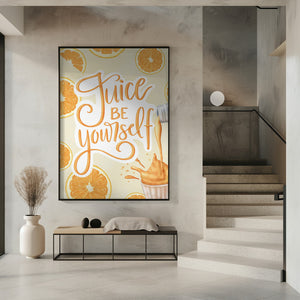 Art Prints of Juice be Yourself