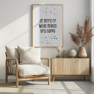 Art Prints of Do more of what makes you happy