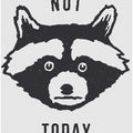 Not Today