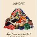 Art Prints of Laundry Time More Important Pile Pictufy