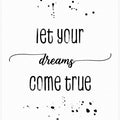 Let your dreams come true