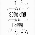 It is a good day to be happy