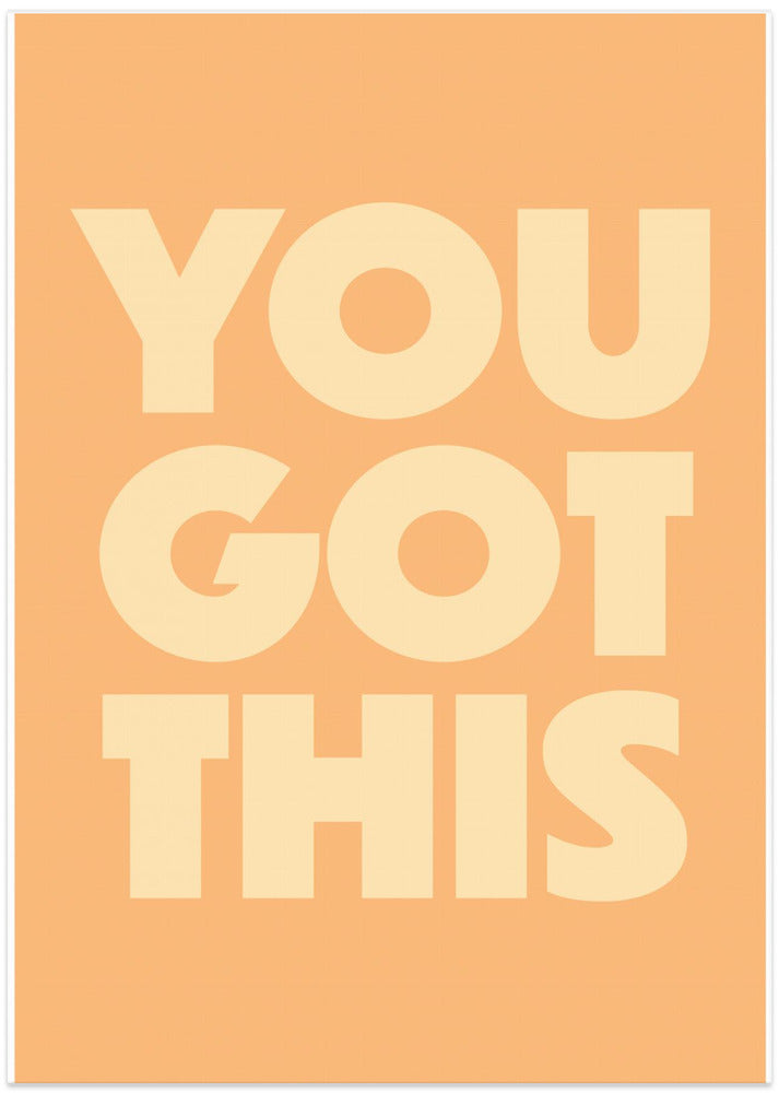 you got this